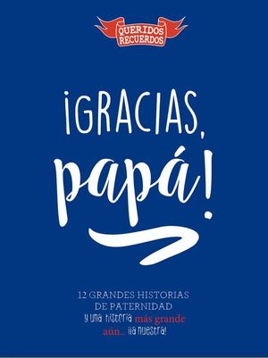 GRACIAS, PAP! (QUERIDOS RECUERDOS)