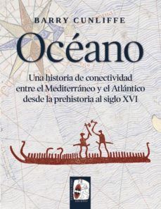 OCEANO. UNA HISTORIA DE CONECTIVIDAD ENTRE EL MEDITERRANEO Y EL ATLANTICO