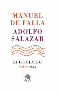 MANUEL DE FALLA Y ADOLFO SALAZAR. EPISTOLARIO 1916-1944