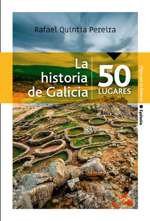LA HISTORIA DE GALICIA EN 50 LUGARES