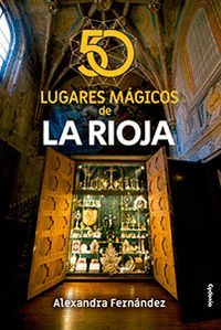 50 LUGARES MGICOS DE LA RIOJA