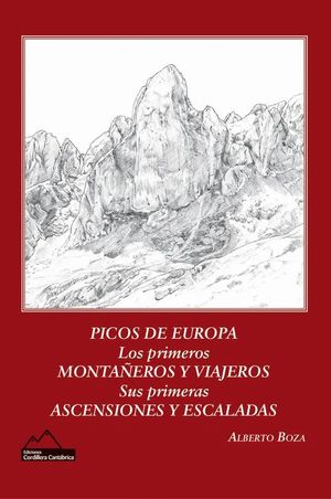 PICOS DE EUROPA. LOS PRIMEROS MONTAEROS Y VIAJEROS.