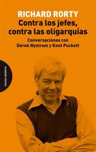 CONTRA LOS JEFES, CONTRA LAS OLIGARQUAS : CONVERSACIONES CON DEREK NYSTROM Y KENT PUCKETT