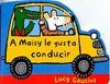 A MAISY LA GUSTA CONDUCIR