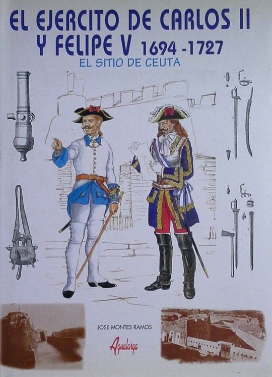 EL SITIO DE CEUTA, 1694-1727: EL EJRCITO DE CARLOS VI Y FELIPE V