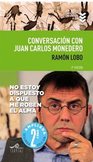 CONVERSACI�N CON JUAN CARLOS MONEDERO