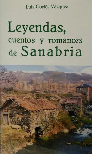 LEYENDAS, CUENTOS Y ROMANCES DE SANABRIA