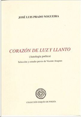 CORAZ�N DE LUZ Y LLANTO, ANTOLOG�A PO�TICA