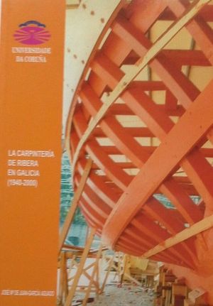 LA CARPINTER�A DE RIBERA EN GALICIA (1940-2000)