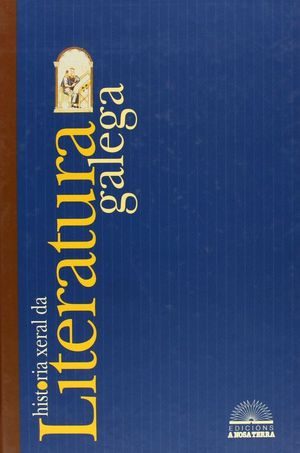 HISTORIA XERAL DA LITERATURA GALEGA