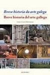 BREVE HISTORIA DA ARTE GALEGA/ BREVE HISTORIA DEL ARTE GALLEGO