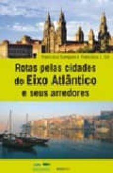 ROTAS PELAS CIDADES DO EIXO ATLANTICO E SEUS ARREDORES