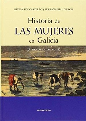 HISTORIA DE LAS MUJERES EN GALICIA (SIGLOS XVI AL XIX)