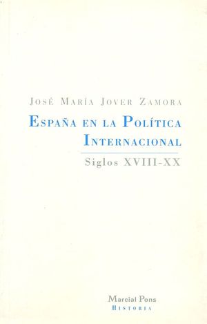 ESPA�A EN LA POL�TICA INTERNACIONAL (SIGLOS XVIII-XX)