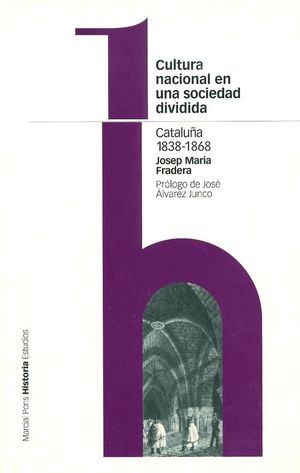 CULTURA NACIONAL EN UNA SOCIEDAD DIVIDIDA.CATALU�A 1838-1868