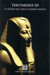 THUTMOSIS III FARAON QUE CREO EL IMPERIO EGIPCIO