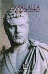 CARACALLA. CONFIGURACION DE UN TIRANO