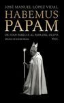 HABEMUS PAPAM DE JUAN PABLO II AL PAPA DEL OLIVO