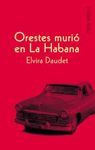 ORESTES MURIO EN LA HABANA