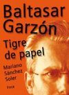 BALTASAR GARZN. TIGRE DE PAPEL