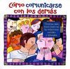 C�MO COMUNICARSE CON LOS DEM�S, T�CNICAS PARA TENER �XITO EN LAS RELAC