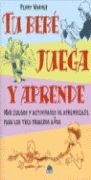 TU BEB� JUEGA Y APRENDE
