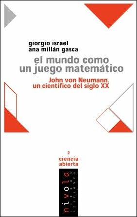 EL MUNDO COMO UN JUEGO MATEMTICO. JOHN VON NEUMANN UN CIENTFICO DEL SIGLO XX