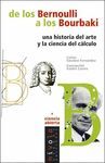 DE LOS BERNOULLI A LOS BOURBAKI:UNA HISTORIA DEL ARTE Y LA CIENCIA DEL