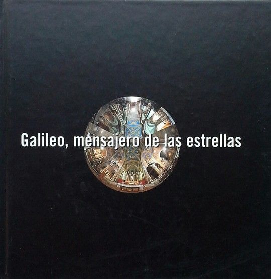GALILEO, MENSAJERO DE LAS ESTRELLAS