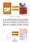 HISTORIOGRAFA DE LA GUERRA ESPAOLA EN EL MAR (1936-1939)