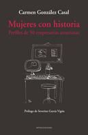 MUJERES CON HISTORIA. PERFILES DE 50 MUJERES EMPRESARIAS ASTURIANAS