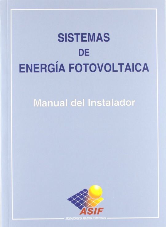 SISTEMAS DE ENERG�A FOTOVOLTAICA. MANUAL DEL INSTALADOR