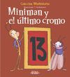 MINIMAN Y EL LTIMO CROMO