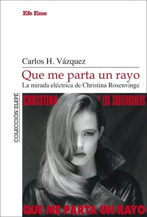 QUE ME PARTA UN RAYO. LA MIRADA ELECTRICA DE CHRISTINA ROSENVINGE