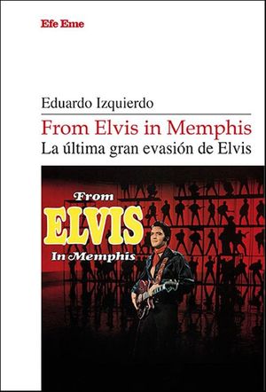 FROM ELVIS IN MEMPHIS. LA ULTIMA GRAN EVASION DE ELVIS