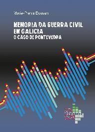 MEMORIA DA GUERRA CIVIL EN GALICIA. O CASO DE PONTEVEDRA