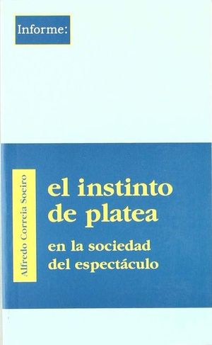 EL INSTINTO DE PLATEAEN LA SOCIEDAD DEL ESPECTACULO