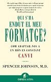 QUI S'HA ENDUT EL MEU FORMATGE?