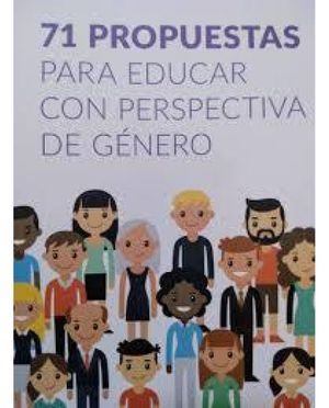 71 PROPUESTAS PARA EDUCAR CON PERSPECTIVA DE GNERO