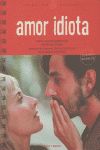 AMOR IDIOTA GUION CINEMATOGRAFICO DE VENTURA PONS BILINGUE