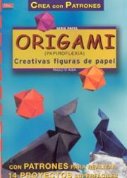 SERIE PAPEL N 1. ORIGAMI (PAPIROFLEXIA). CREATIVAS FIGURAS DE PAPEL