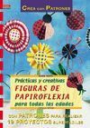 PRACTICAS Y CREATIVAS FIGURAS DE PAPIROFLEXIA PARA TODAS LAS EDADES