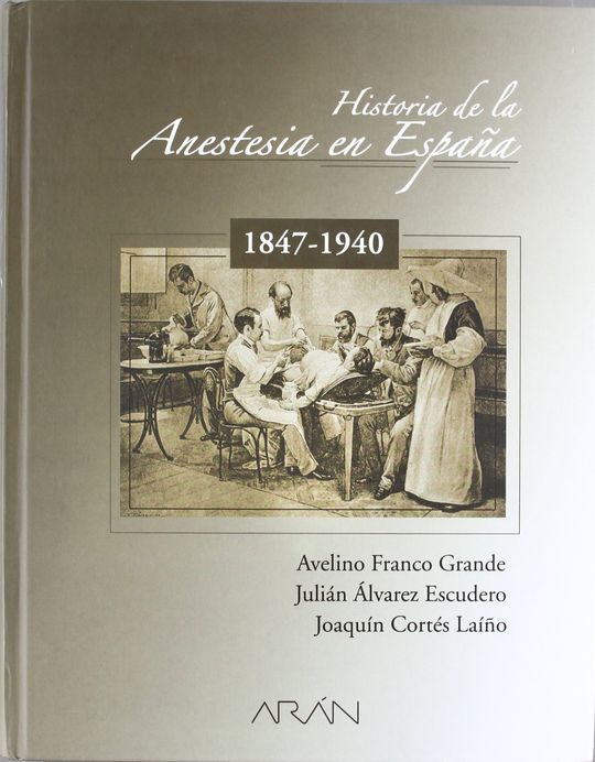 HISTORIA DE LA ANESTESIA EN ESPA�A, 1847-1940
