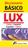 DICCIONARIO BáSICO LUX CHINO-ESPAñOL / ESPAñOL-CHINO