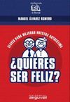�QUIERES SER FELIZ?
