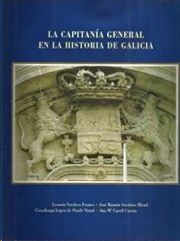 LA CAPITANIA GENERAL EN LA HISTORIA DE GALICIA