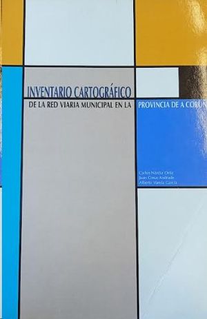 INVENTARIO CARTOGRFICO DE LA RED VIARIA MUNICIPAL DE LA PROVINCIA DE A CORUA  VOL. III