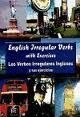 ENGLISH IRREGULAR VERBS = LOS VERBOS IRREGULARES INGLESES Y SUS EJERCICIOS