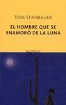 EL HOMBRE QUE SE ENAMOR� DE LA LUNA