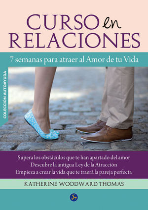 CURSO EN RELACIONES. 7 SEMANAS PARA ATRAER AL AMOR DE TU VIDA